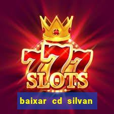 baixar cd silvan santos 茅 hoje